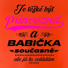 Je těžké být princezna - babička