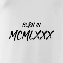 Born in - Římské číslo 1980