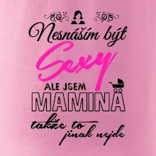 Nesnáším být sexy - Mamina