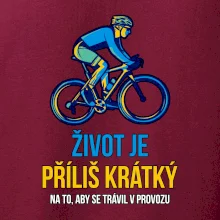 Život je příliš krátký, aby se trávil v provozu
