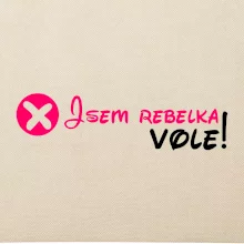 Jsem rebelka! Vole!
