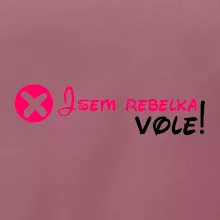 Jsem rebelka! Vole!