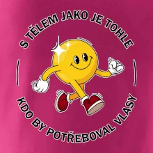 S tělem jako tohle, kdo by potřeboval vlasy