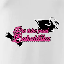 Pro tebe paní Bakalářka