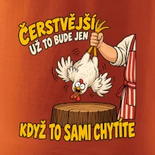 Čerstvější už to bude jen když to sami chytíte