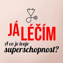 Já léčím - tvoje superschopnost? Rovný nápis