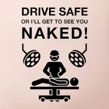 Jezdi bezpečně nebo tě uvidím nahého  (Hana-creative)