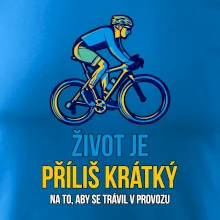 Život je příliš krátký, aby se trávil v provozu