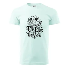 Wine a bit youll feel better