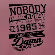Nobody is perfect - 1985