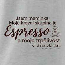 Jsem maminka. Moje krevní skupina je Espresso