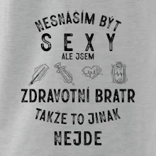 Nesnáším být sexy zdravotní bratr
