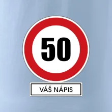 Dopravní značka - rychlost 50 - váš nápis