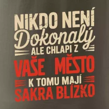 Nikdo není dokonalý ale chlapi z VAŠE MĚSTO