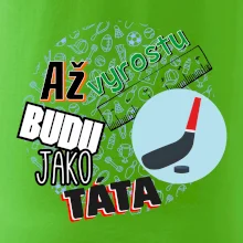 Až vyrostu budu jako táta - Hokejová hokejka
