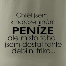 Chtěl jsem dostat k narozeninám peníze