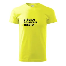STŘEDA:  POLOVINA TRESTU.