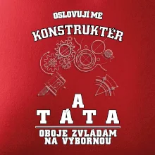 Oslovuji mě konstruktér a táta