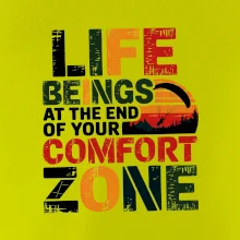 Life beings at the end of your comfort zone