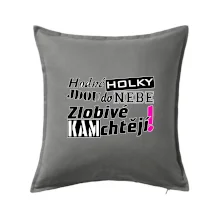 Hodné holky jdou do nebe, zlobivé kam chtějí!