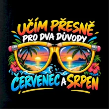 Učím kvůli červenci a srpnu letní prázdniny