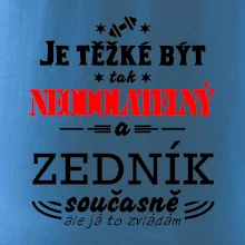 Je těžké být neodolatelný zedník