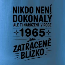 Nikdo není dokonalý ale ti narození v roce 1965 jsou zatraceně blízko
