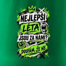 NEJLEPŠÍ LÉTA JSOU ZA NÁMI -  DOUFÁM, ŽE NE
