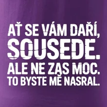 Ať se vám daří sousede