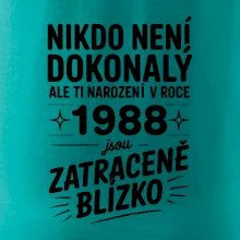 Nikdo není dokonalý ale ti narození v roce 1988 jsou zatraceně blízko