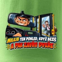 Miluju ten pohled když běžíš a pak zavřu dveře
