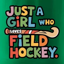 Barevný nápis Just a girl who loves field hockey