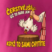 Čerstvější už to bude jen když to sami chytíte