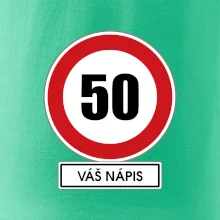 Dopravní značka - rychlost 50 - váš nápis