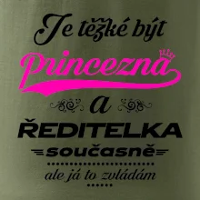 Je těžké být princezna - ředitelka