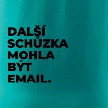 DALŠÍ SCHŮZKA MOHLA BÝT EMAIL.