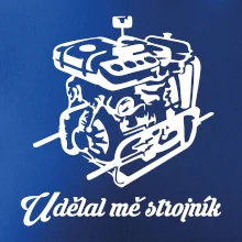 Udělal mě strojník