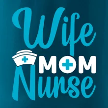 Wife mom nurse