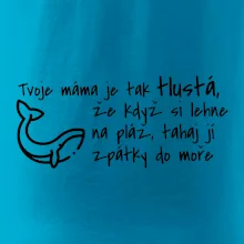 Tvoje mama je tak tlustá - moře