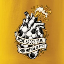 Moje srdce bije pro fotbal a pivo