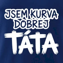 Jsem kurva dobrej táta