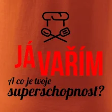 Já vařím - tvoje superschopnost? rovný nápis