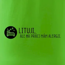 Lituji na práci mám alergii