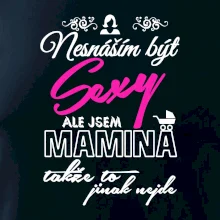 Nesnáším být sexy - Mamina