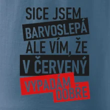 Sice jsem barvoslepá, ale vím, že v červené vypadám dobře