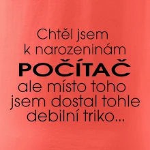 Chtěl jsem dostat k narozeninám počítač