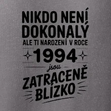 Nikdo není dokonalý ale ti narození v roce 1994 jsou zatraceně blízko