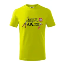 Když to neopravím já, tak nikdo barevné Když to neopravím já, tak nikdo barevné