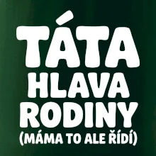 Táta - hlava rodiny  (máma to,  ale řídí)
