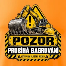 Pozor probíhá bagrování vstup na vlastní riziko